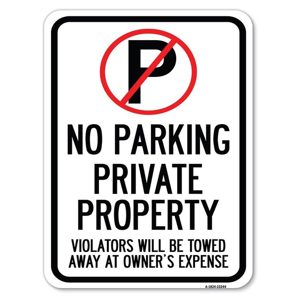 Signmission Private Property Violators Towed Away Owner Expense W/ No Parking Alum, 24" L, 18" H, A-1824-23244 A-1824-23244 - main